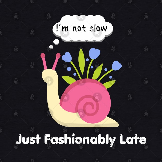 Funny Fashionably Late Snail by Fj Greetings
